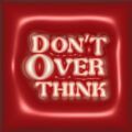 the words don't over think on a red background